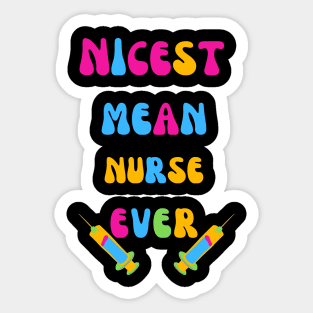 Nicest Mean Nurse Ever Sticker